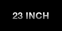 23 Inch